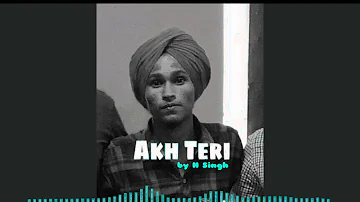 Akh Teri - H Singh (New Latest Punjabi Songs 2019)