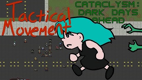 Cataclysm 101 - Tactical Movement