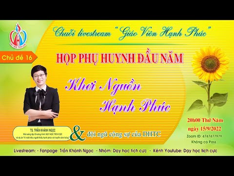 Video LIVESTREAM SỐ 16: HỌP PHỤ HUYNH ĐẦU NĂM - KHƠI NGUỒN... - youtube