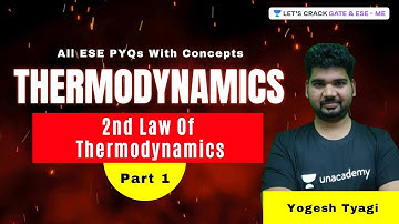 Thermodynamics | 2nd Law Of Thermodynamics (Part 1) | All ESE PYQs With Concepts