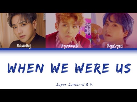 Super Junior-K.R.Y. - When We Were Us 韓繁中字 [푸르게 빛나던 우리의 계절] (Color Coded Lyrics Chn/Rom/Han)