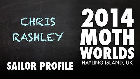 2014 Moth Worlds - Sailor Profile - Chris Rashley