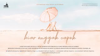 Ustadzah Halimah Alaydrus - Biar Enggak Capek