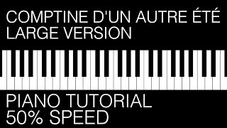 Piano Tutorial 50% Speed: Comptine d'un autre été - Large Version