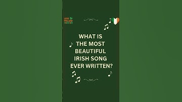 Thumbnail of What is the most beautiful Irish song ever written?