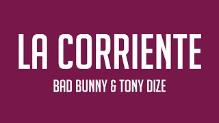 La Corriente - Bad Bunny & Tony Dize (Lyrics Video) 