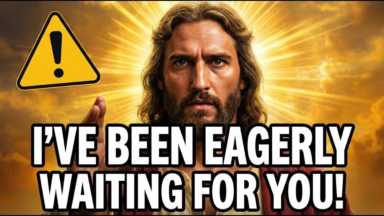 GOD SAYS: I'VE BEEN EAGERLY WAITING FOR YOU! | GOD MESSAGE NOW | GOD MESSAGE TODAY