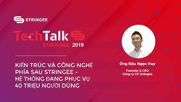 KIẾN TRÚC VÀ CÔNG NGHỆ PHÍA SAU STRINGEE - HỆ THỐNG ĐANG PHỤC VỤ 40 TRIỆU NGƯỜI DÙNG