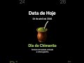 Data de hoje 📅 24/04/26 📅 Dia do chimarrão