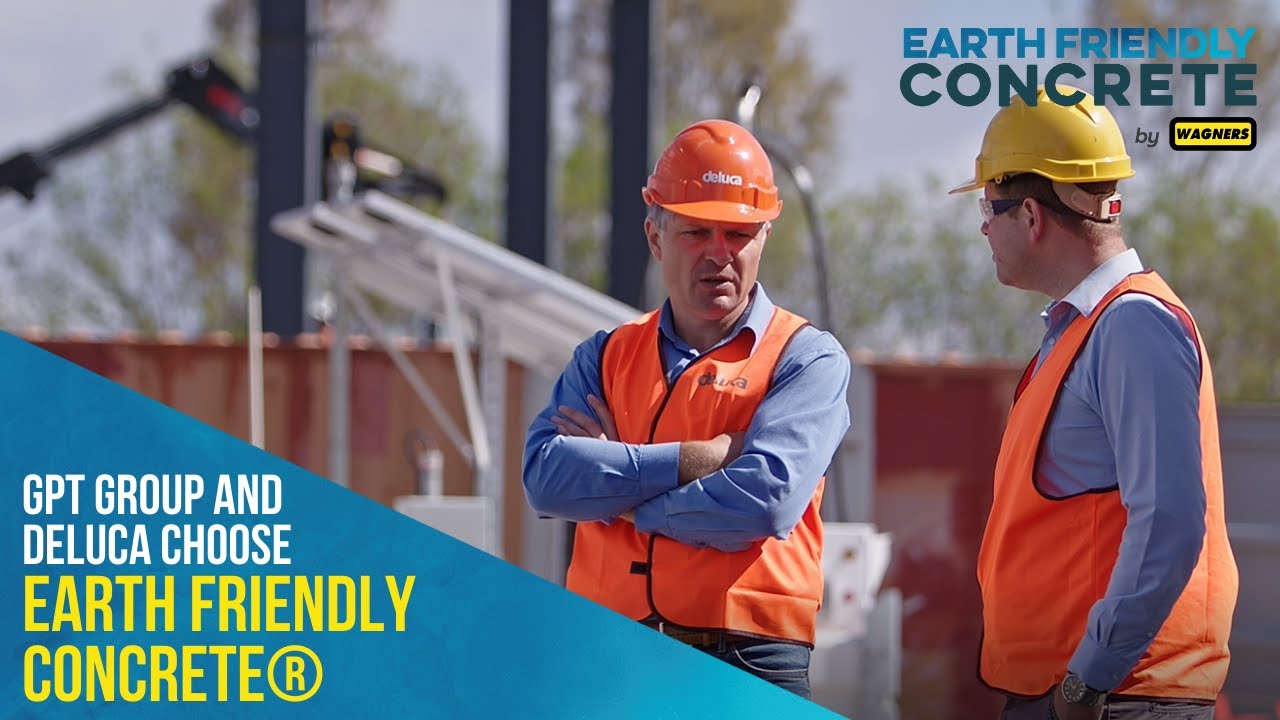 Wagners EFC® GPT Group and Deluca choose Earth Friendly Concrete® by