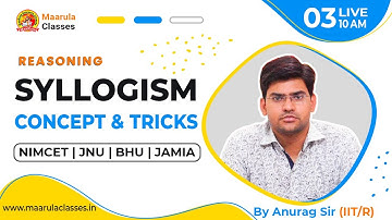 Syllogism ˈसिलजिज़म् |Introduction to syllogisms BY ANURAG MISHRA (IIT/R)| L-3 | nimcet ,bhu , jnu |