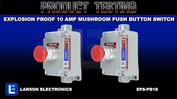 Explosion Proof 10 Amp Mushroom Push Button Switch - Class I and II, Division 1 and 2