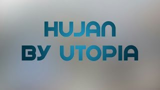 HUJAN by UTOPIA (COVER LAGU)