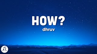 Dhruv - How? Lyrics
