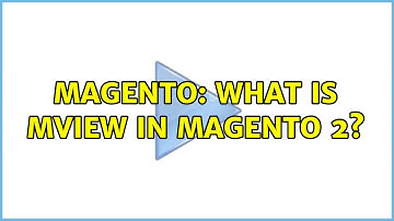 Magento: What is mview in Magento 2? (3 Solutions!!)