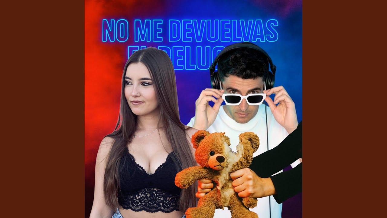 No Me Devuelvas El Peluche