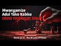 Sheria Ya 15 Mwangamize Adui Yako Kabisa The 48 Laws Of Power 