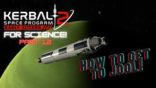 KSP2 - For Science! Part 12 - How to get to Jool & Back!