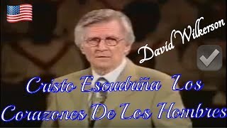 &quot;Cristo el que escudriña los corazones de los hombres&quot;  Pastor: David Wilkerson