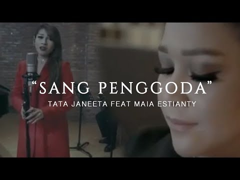 TATA JANEETA feat MAIA ESTIANTY - Sang Penggoda (Official Music Video)