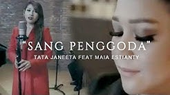 TATA JANEETA feat MAIA ESTIANTY - Sang Penggoda (Official Music Video)  - Durasi: 4:51. 
