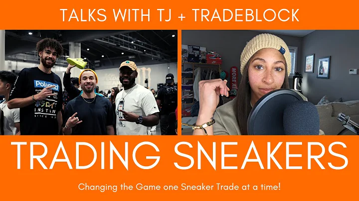 Let's Talk: TRADING SNEAKERS with Special Guest TRADEBLOCK