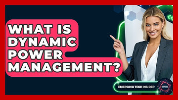 What Is Dynamic Power Management? - Emerging Tech Insider