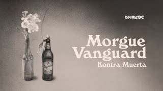 Morgue Vanguard - 'Kontra Muerta'