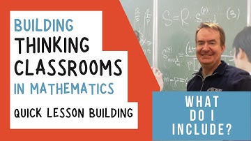 Steps for Building BTC Lessons - My Process and an Algebra 1 Example Building | Thinking Classrooms
