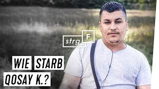 Tod nach Polizeieinsatz: Was passierte mit Qosay K.? | STRG_F