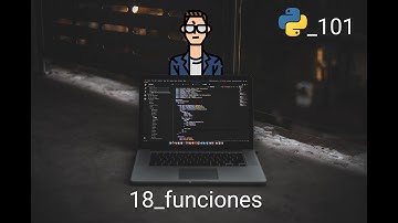 video18: FUNCIONES en Python