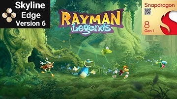 Rayman Legends 60 FPS| Skyline Emulator: Skyline Edge v6 | Snapdragon 8 Gen 1 | Xiaomi 12 + Settings
