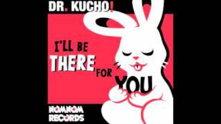 Dr Kucho - Ill Be There For You (Yovan Remix)