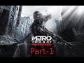 Metro 2033 Redux-PART 1-Gameplay No Commentary