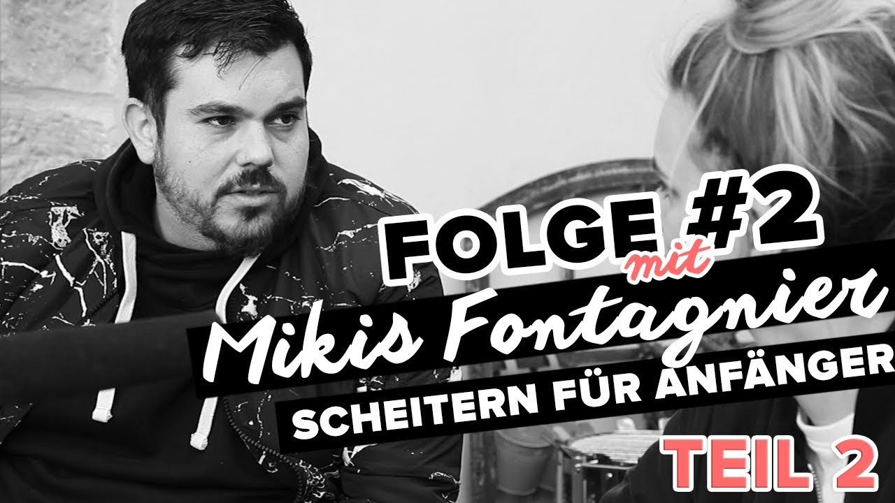 Scheitern für Anfänger - Folge #2 mit Regisseur Mikis Fontagnier - Teil 2