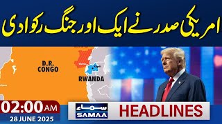 US President Stops Another War | 02 AM Samaa News Headlines | 28 June 2025 | Samaa TV