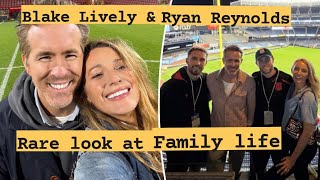 Blake Lively & Ryan Reynolds Give Rare Look at Their Family of 6