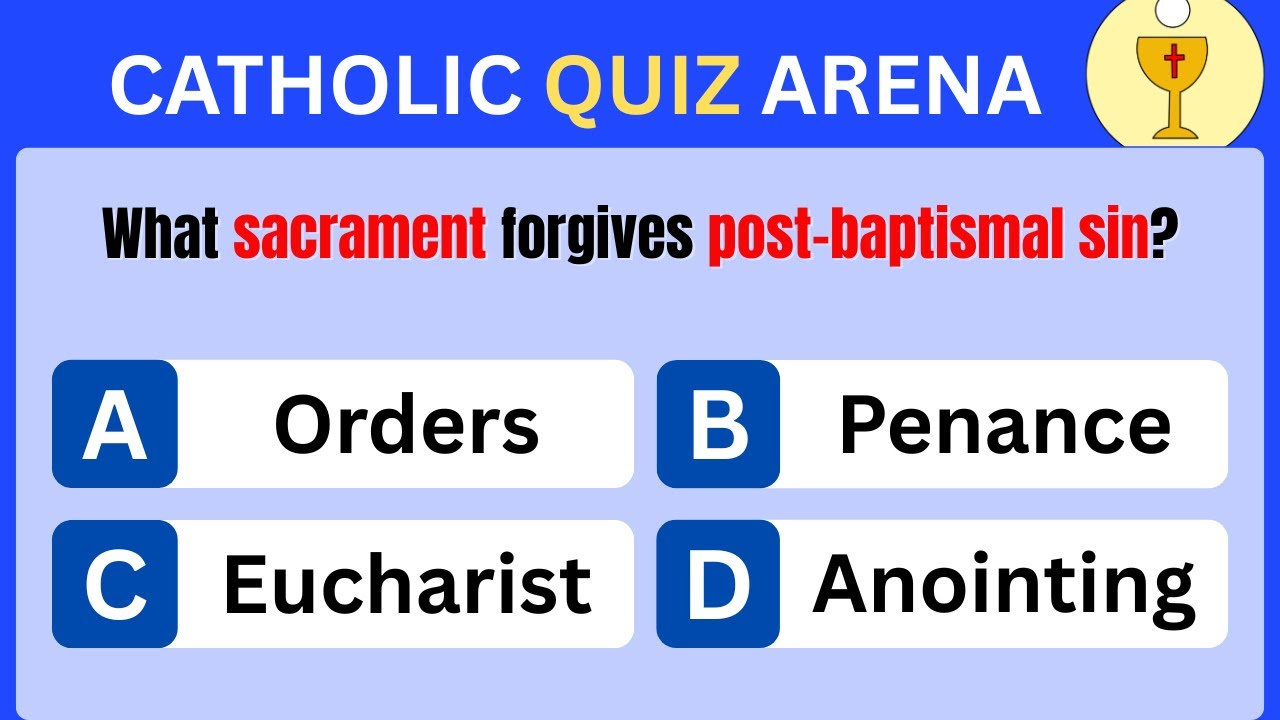 THE SEVEN SACRAMENTS EXPLAINED: Can You Pass This Catholic Theology Quiz?