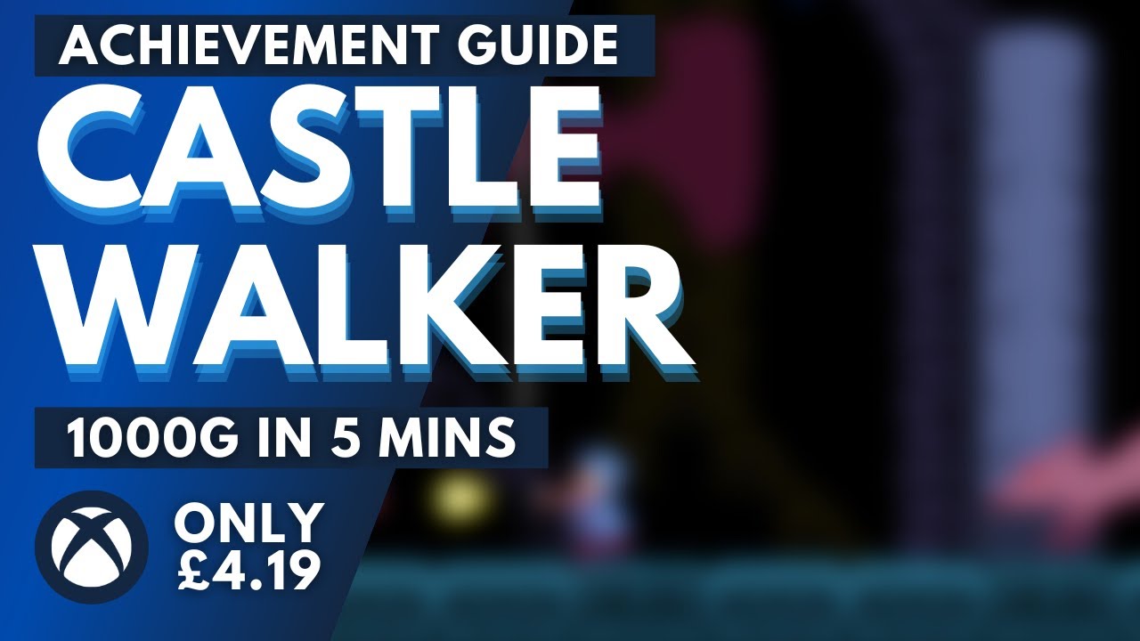 Castle Walker: - Achievement Guide (100%)