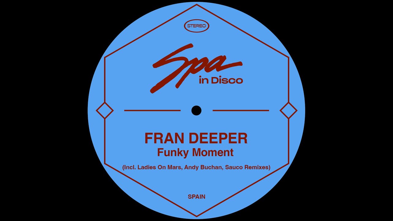 Spa In Disco [SPA268] FRAN DEEPER - Funky Moment (ANDY BUCHAN REMIX)
