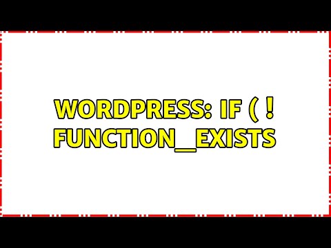 Wordpress: if ( ! function_exists