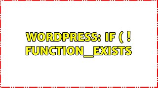 Wordpress: if ( ! function_exists