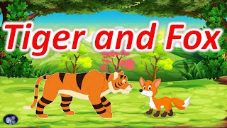 Tiger And Fox | Kids Short Story | Moral story for kids | Panchatantra story | Tiger story