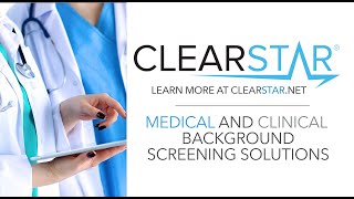 ClearStar Medical and Clinical Background Screening Services.