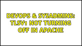 Celebrity DevOps & SysAdmins: TLSv1 Not Turning Off in Apache (4 Solutions!!) Profile