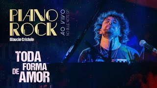 Piano Rock - Toda Forma de Amor (Lulu Santos)