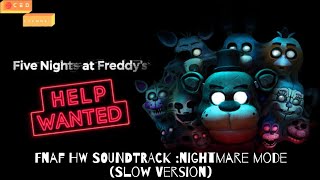 Five Nights At Freddy's Help Wanted Soundtrack: Nightmare Mode (Slow Version)