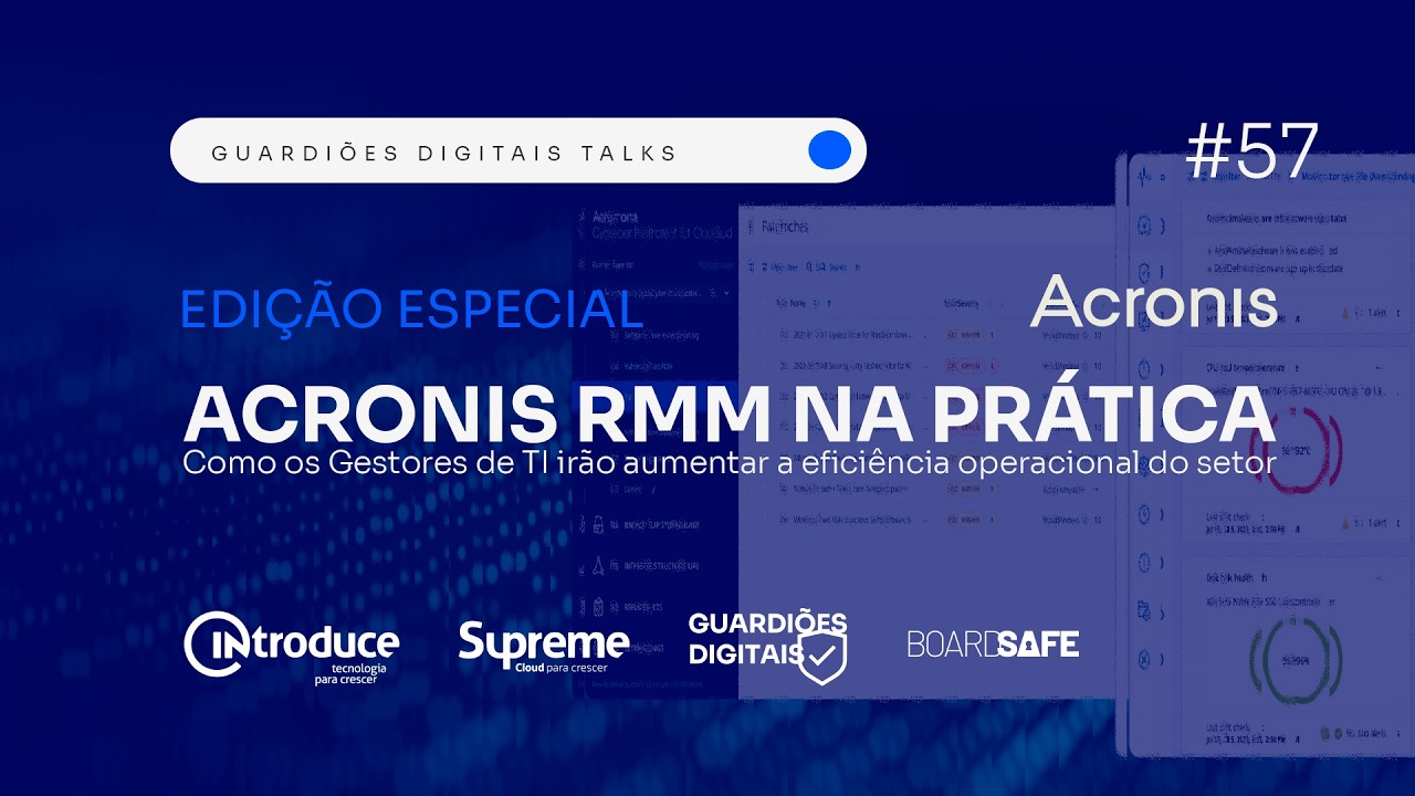 ACRONIS RMM | Como gestores de TI irão aumentar a eficiência operacional do setor.