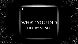 Henry Emily SONG | What You Did
