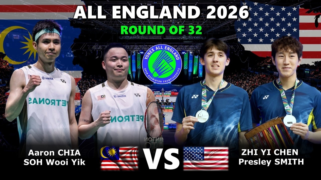 Aaron CHIA / SOH Wooi Yik vs CHEN Zhi Yi / Presley SMITH | All England Open 2026 Badminton